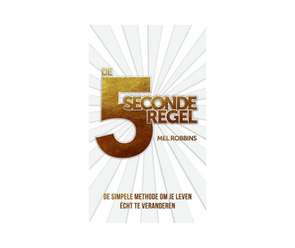 De 5 secondenregel Mel Robbins - Promotie Noord - Ivonne Sprok - Blijf jezelf ontwikkelen - Mannagementboek.nl